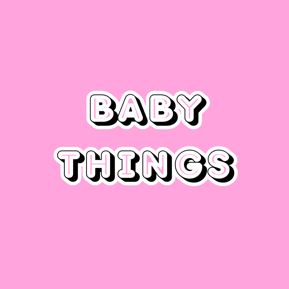 Baby Things
